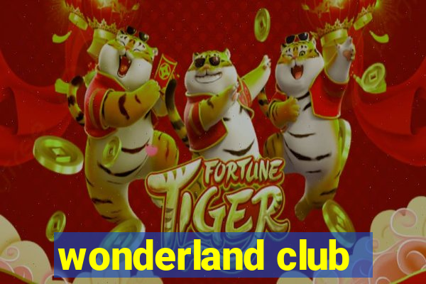 wonderland club